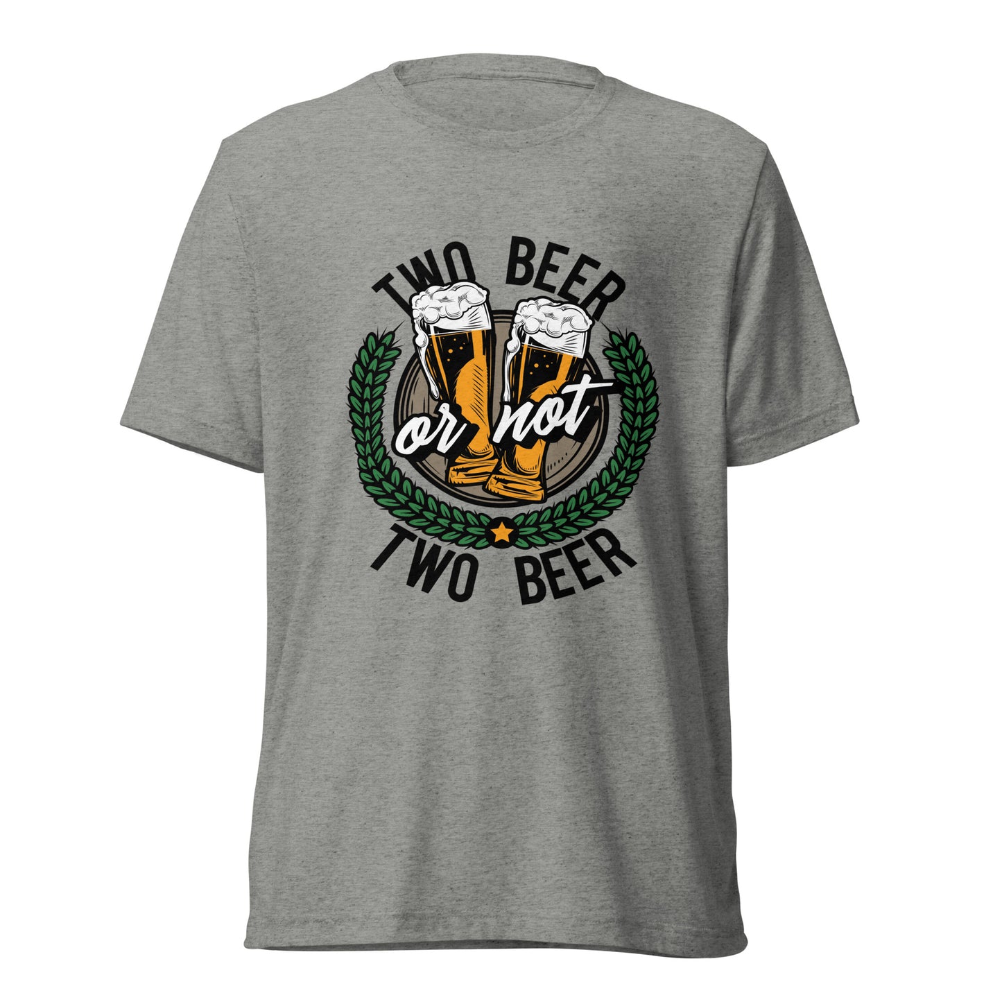 Two Beer or Not Two Beer Unisex T-Shirt